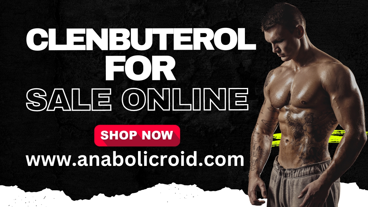 Clenbuterol For Sale Online for bodybuilder
